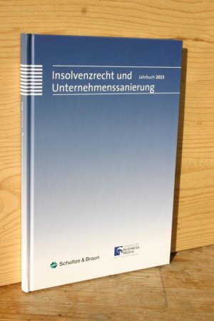 Insolvenzrecht und Unternehmenssanierung, Jahrbuch 2015