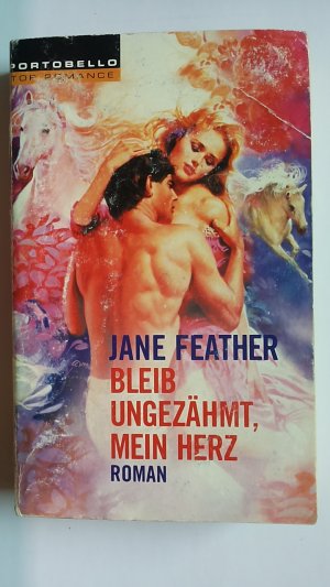 gebrauchtes Buch – Jane Feather – Bleib ungezähmt, mein Herz