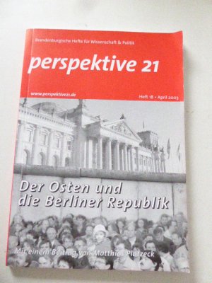 gebrauchtes Buch – SPD-Landesverband Brandenburg, Klaus Nees – Perspektiven 21 Heft 18 - April 2003: Der Osten und die Berliner Republik. Brandenburgische Hefte für Wissenschaft & Politik. Softcover