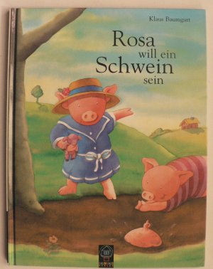 gebrauchtes Buch – Klaus Baumgart – Rosa will ein Schwein sein