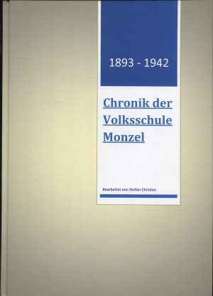 Chronik der Volksschule Monzel von 1893 bis 1942