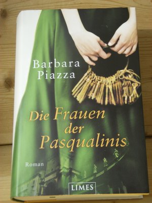 gebrauchtes Buch – Barbara Piazza – "Die Frauen der Pasqualinis" Roman