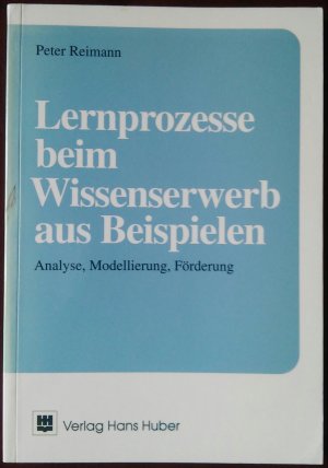 Lernprozesse beim Wissenserwerb aus Beispielen - Analyse, Modellierung, Förderung