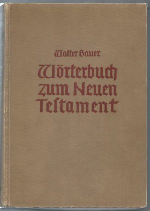 Griechisch-Deutsches Wörterbuch zu den Schriften des Neuen Testaments und der übrigen urchristlichen Literatur.