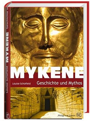 Mykene. Geschichte und Mythos. Aus dem Englischen von Dieter Prankel.