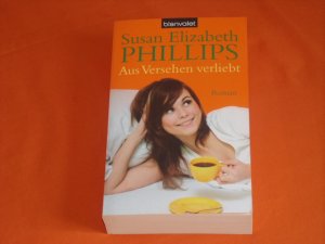 gebrauchtes Buch – Phillips, Susan Elizabeth – Aus Versehen verliebt