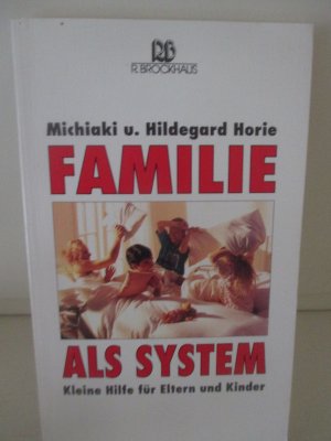 Familie als System - Kleine Hilfe für Eltern und Kinder