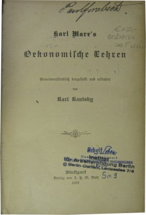 Karl Marx´s Oekonomische Lehren. Gemeinverständlich dargestellt und erläutert von Karl Kautsky.