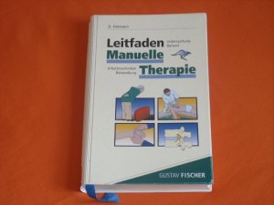 Leitfaden Manuelle Therapie. Untersuchung, Befund, Arbeitstechniken, Behandlung.