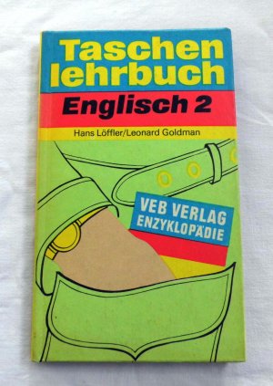 gebrauchtes Buch – Hans Löffler , Leonard Goldman – Taschenlehrbuch Englisch Teil 2 (1982)