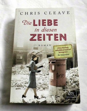 gebrauchtes Buch – Chris Cleave – Die Liebe in diesen Zeiten