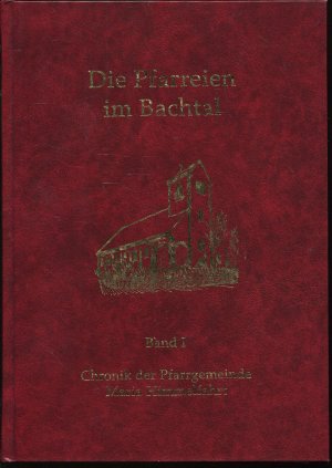 Die Pfarreien im Bachtal Band 1. Chronik der Pfarrgemeinde Maria Himmelfahrt (Elm-Sprengen)