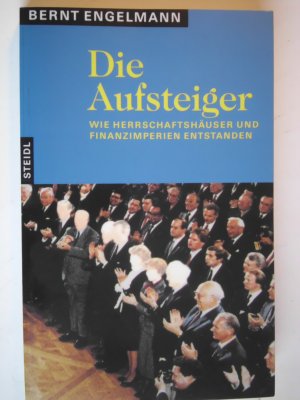 gebrauchtes Buch – Bernt Engelmann – Die Aufsteiger - Wie Herrschaftshäuser und Finanzimperien entstanden