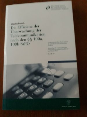 Die Effizienz der Überwachung der Telekommunikation nach den §§ 100a, 100b StPO