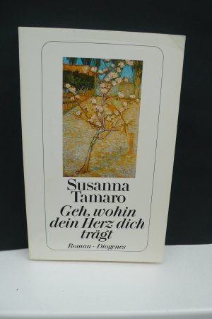 gebrauchtes Buch – Susanna Tamaro – GEH, WOHIN DEIN HERZ  DICH TRÄGT