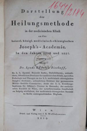 Bischoff (v. Altenstern), Ignaz Rudolph. Darstellung der Heilungsmethode in der medicinischen Klinik an der kaiserl. königl. medicinisch-chirurgischen […]