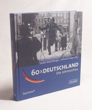 gebrauchtes Buch – Maischberger, Sandra [Hrsg – 60 x Deutschland - die Jahresschau / Das Erste. Sandra Maischberger/Johannes Unger (Hg.)