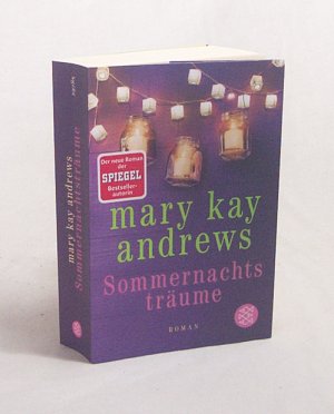 gebrauchtes Buch – Andrews, Mary Kay / Fischer – Sommernachtsträume : Roman / Mary Kay Andrews ; aus dem Amerikanischen von Andrea Fischer