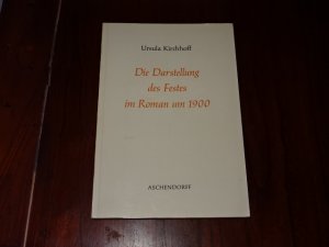 antiquarisches Buch – Ursula Kirchhoff – Die Darstellung des Festes im Roman um 1900 : Ihre thematische und funktionale Bedeutung