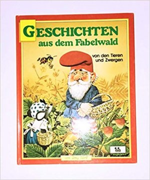 Geschichten aus dem Fabelwald von den Tieren und Zwergen