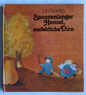 Spannenlanger Hansel, nudeldicke Dirn . Ein Bilderbuch mit 20 alten und neuen Kinderreimen