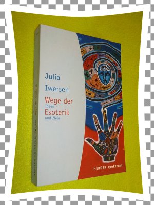 gebrauchtes Buch – Julia Iwersen – Wege der Esoterik - Ideen und Ziele