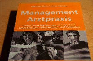 gebrauchtes Buch – Kern, Dietmar; Küchen – Management Arztpraxis: Praxis- und Beziehungsmanagement zwischen Arzt, Mitarbeitern und Patienten