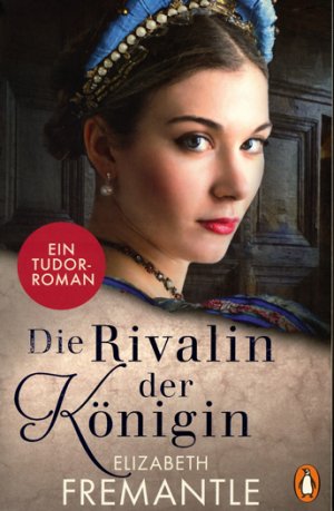 gebrauchtes Buch – Elizabeth Fremantle – Die Rivalin der Königin - Ein Tudor-Roman