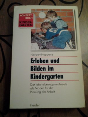 Erleben und Bilden im Kindergarten