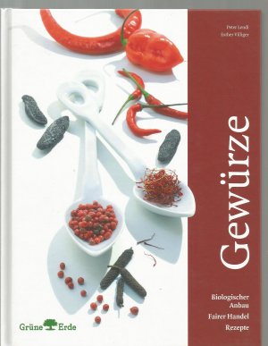 Gewürze - Biologischer Anbau - Fairer Handel - Rezepte