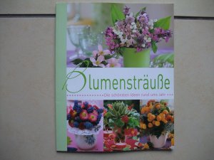 gebrauchtes Buch – Blumensträuße Die schönsten Ideen rund ums Jahr