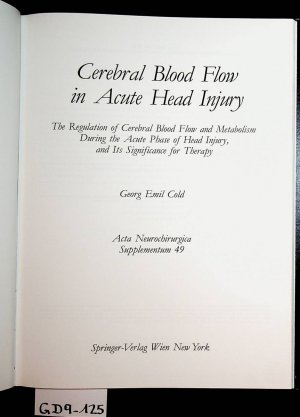 Cerebral Blood Flow in Acute Head Injury. The Regulation of Cerebral Blood Flow an Metabolism During th Acute Phase of Head Injury, and Its Significance for Therapy. (=Acta Neurochirurgica Supplementum 49).