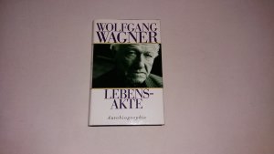 gebrauchtes Buch – Wolfgang Wagner – Lebens- Akte Autobiographie