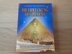 Die Erweckung des Pharao - Der Schlüssel für das goldene Zeitalter