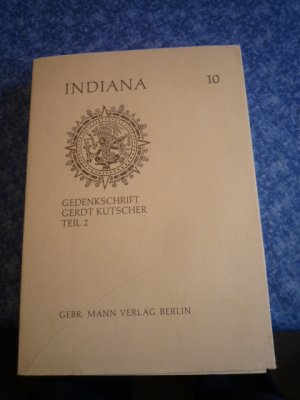 Indiana. Beiträge (dt. /span. /portug. /engl. /franz.) zur Völker-... / Gedenkschrift Gerdt Kutscher - Teil 2