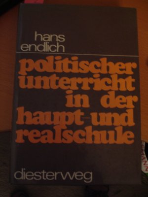 Politischer Unterricht in der Haupt- und Realschule. Beiträge aus Theorie und Praxis. 1. Auflage