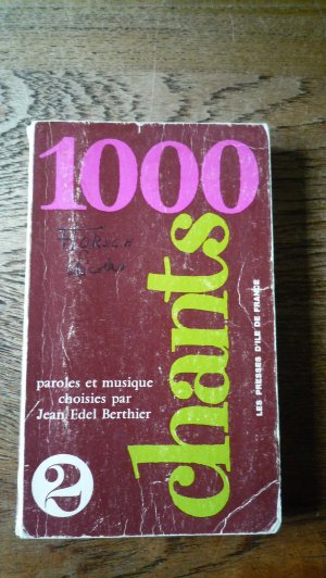 1000 chants . paroles et musique choisies par Jean Edel Berthier