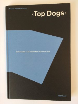 gebrauchtes Buch – Theater Neumarkt Zürich – Top Dogs. Entstehung-Hintergründe-Materialien