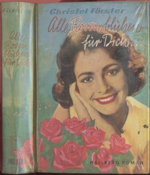 Alle Rosen Bluhen Fur Dich Christel Forster Buch Erstausgabe