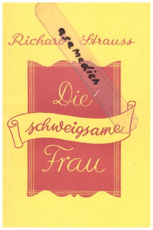 gebrauchtes Buch – Die schweigsame Frau - Komische Oper in drei Aufzügen frei nach Ben Jonson von Stefan Zweig. op. 80. Textbuch/Libretto.