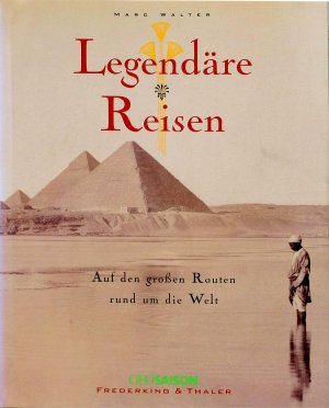 gebrauchtes Buch – Marc Walter – Legendäre Reisen