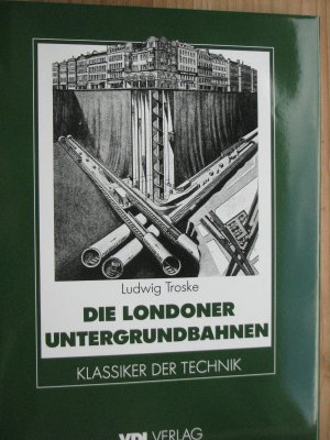 gebrauchtes Buch – Ludwig Troske – Die Londonder Untergrundbahnen