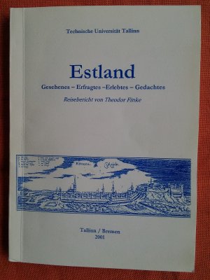 Estland. Gesehenes - Erfragtes - Erlebtes - Gedachtes. Reisebericht