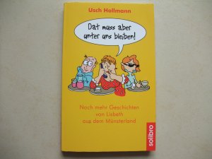 gebrauchtes Buch – Usch Hollmann – Dat muss aber unter uns bleiben! - Noch mehr Geschichten von Lisbeth aus dem Münsterland