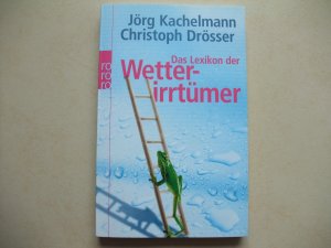 gebrauchtes Buch – Kachelmann, Jörg; Drösser, Christoph; Brose, Christian – Das Lexikon der Wetterirrtümer