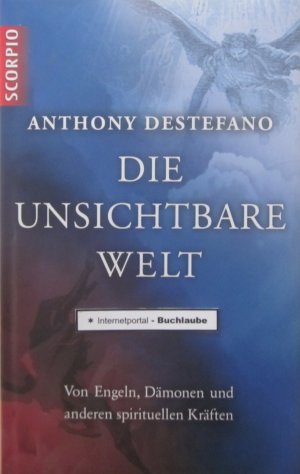 Die Unsichtbare Welt Von Engeln Damonen Und Anderen Spirituellen Anthony Destefano Buch Erstausgabe Kaufen A0272lyw01zzl