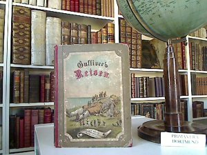 Gulliver`s Reisen in fremde Welttheile. Nach Jonathan Swift. Für die reifere Jugend bearbeitet von Eduard Wagner. Mit sechs Bildern in Farbendruck nach […]