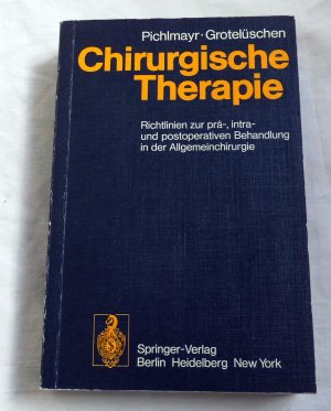 Chirurgische Therapie - Richtlinien zur prä-,intra- und postoperativen Behandlung in der Allgemeinchirurgie