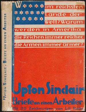 Briefe an einen Arbeiter., Aus dem Amerikanischen von Tibor Barta. Mit 20 Zeichnungen von Lili Rethi. [Deutsche Erstausgabe.]