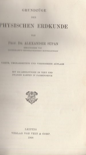 antiquarisches Buch – Erdkunde - Prof. Dr. Supan, Alexander – Grundzüge der physischen Erdkunde.